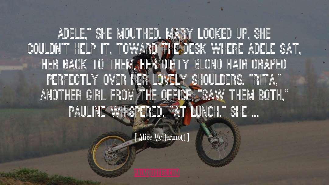 Another Girl quotes by Alice McDermott