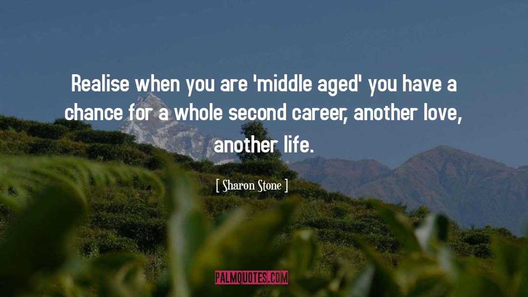 Another Life quotes by Sharon Stone