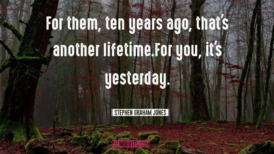 Another Lifetime quotes by Stephen Graham Jones