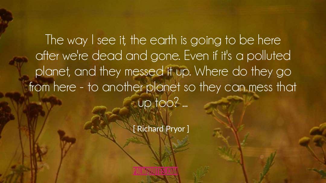 Another Planet quotes by Richard Pryor
