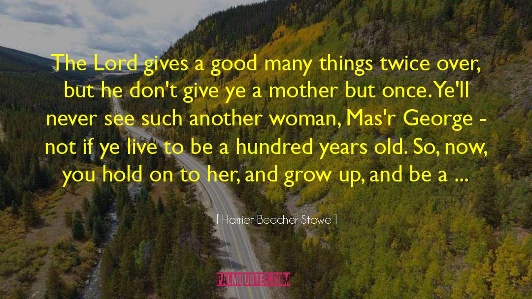Another Woman quotes by Harriet Beecher Stowe
