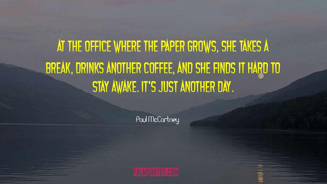 Another Work Day quotes by Paul McCartney