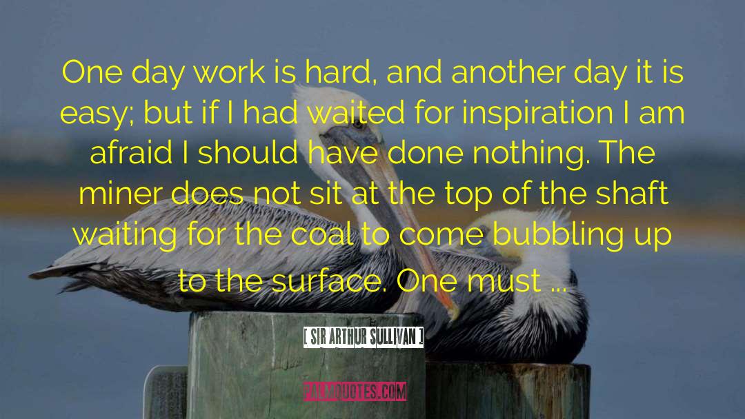 Another Work Day quotes by Sir Arthur Sullivan