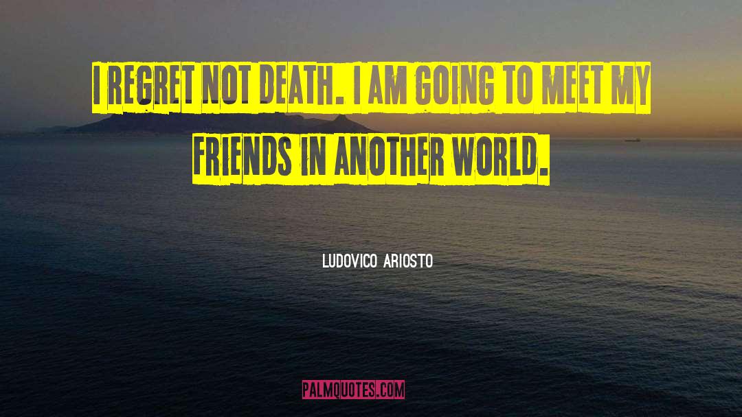 Another World quotes by Ludovico Ariosto