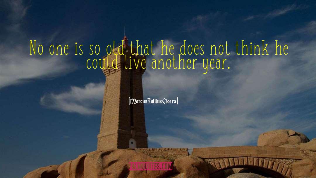 Another Year quotes by Marcus Tullius Cicero