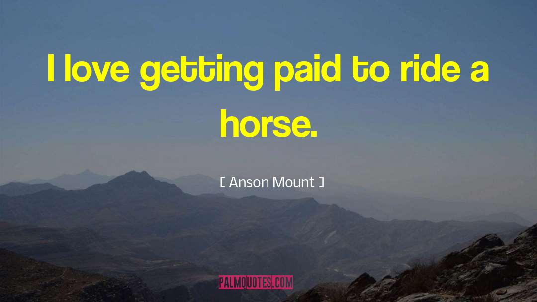 Anson Dorrance quotes by Anson Mount