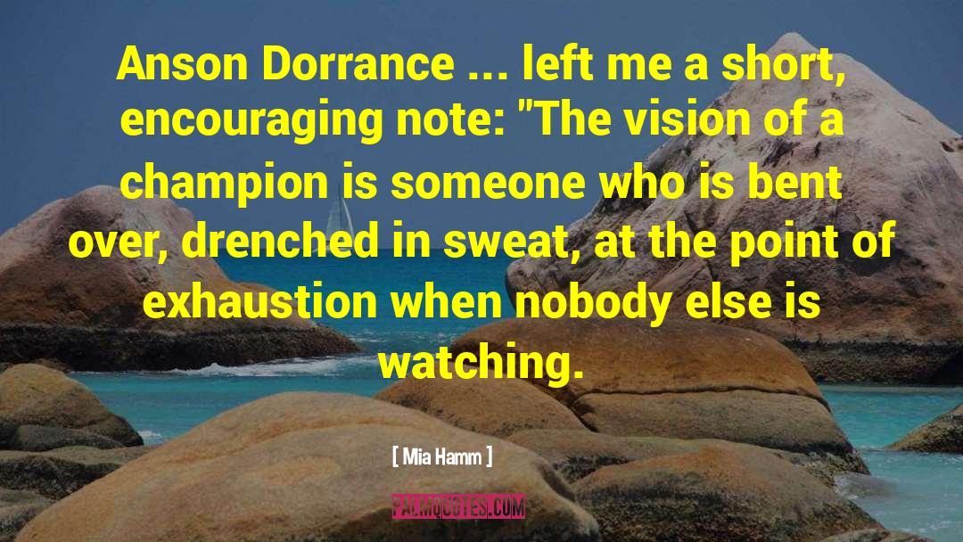 Anson Dorrance quotes by Mia Hamm