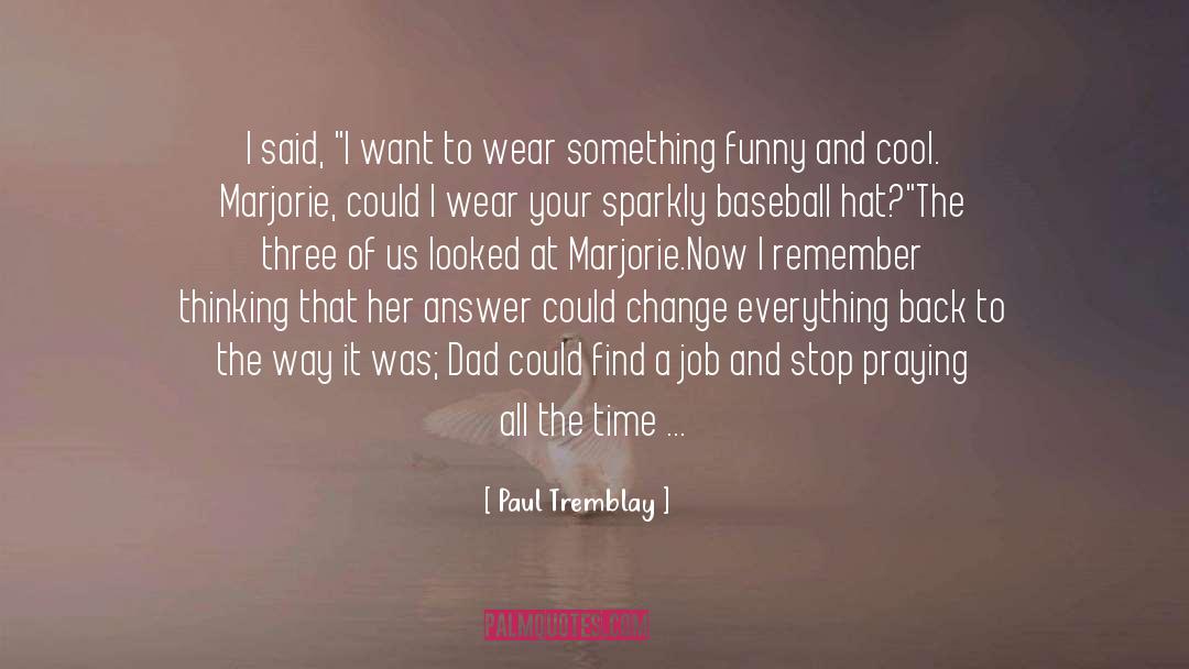 Answer quotes by Paul Tremblay