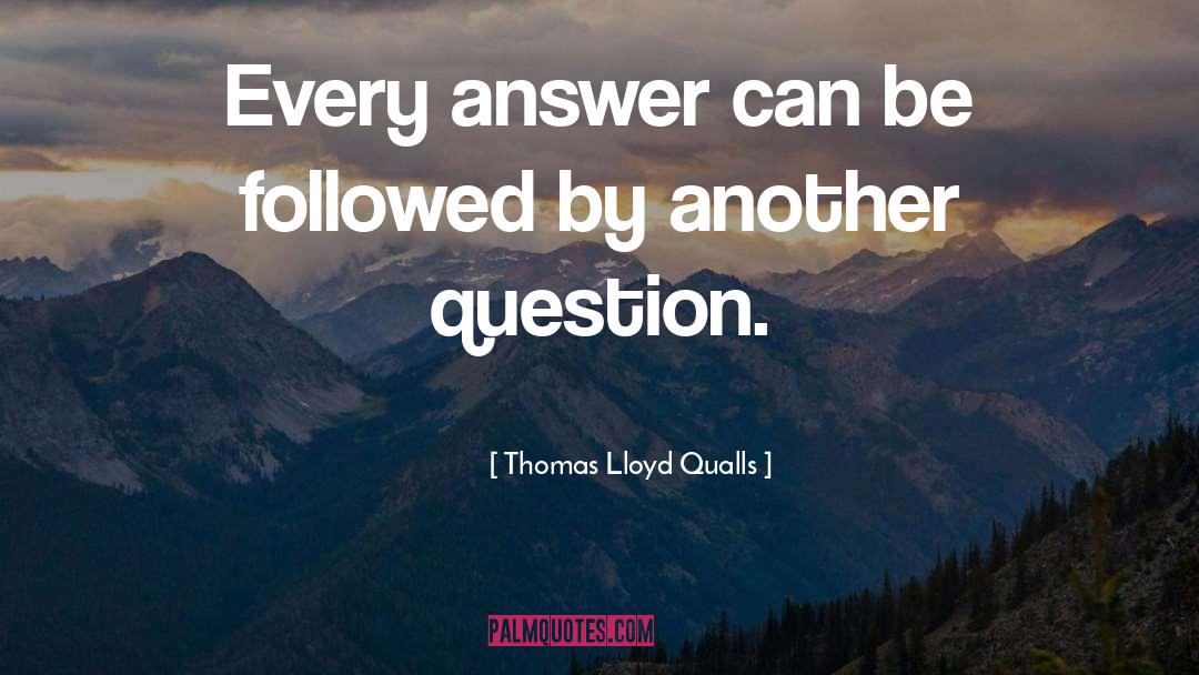 Answer quotes by Thomas Lloyd Qualls