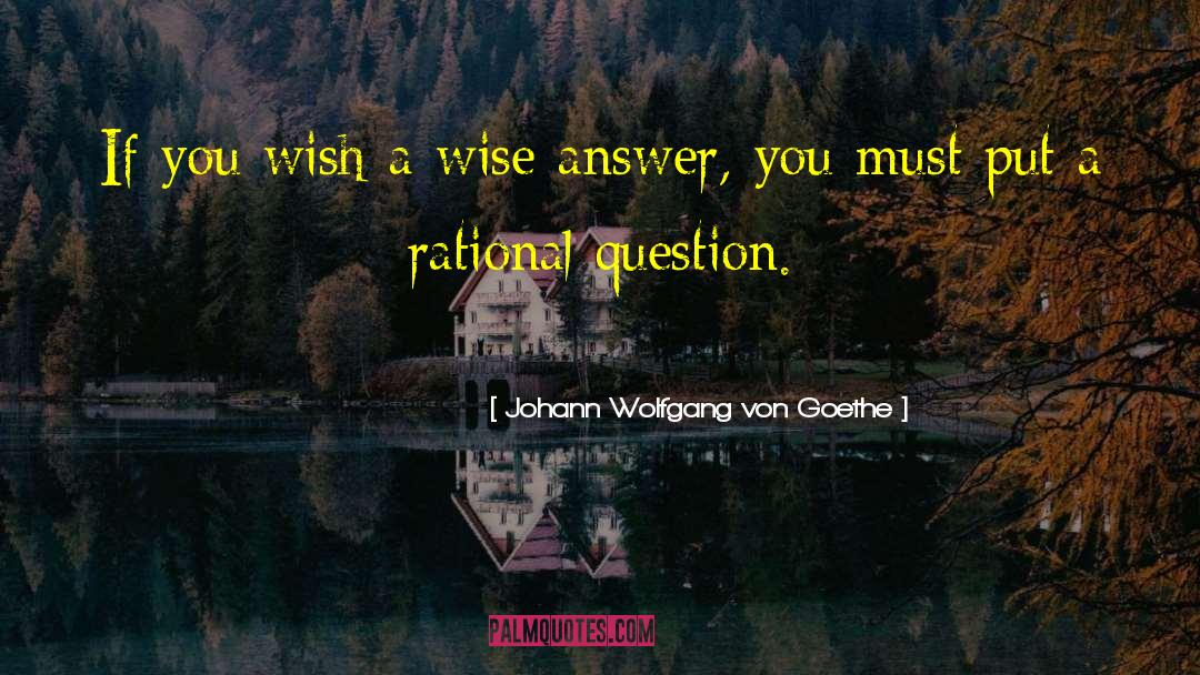 Answer Sheet quotes by Johann Wolfgang Von Goethe