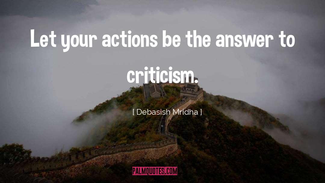 Answer To Criticism quotes by Debasish Mridha