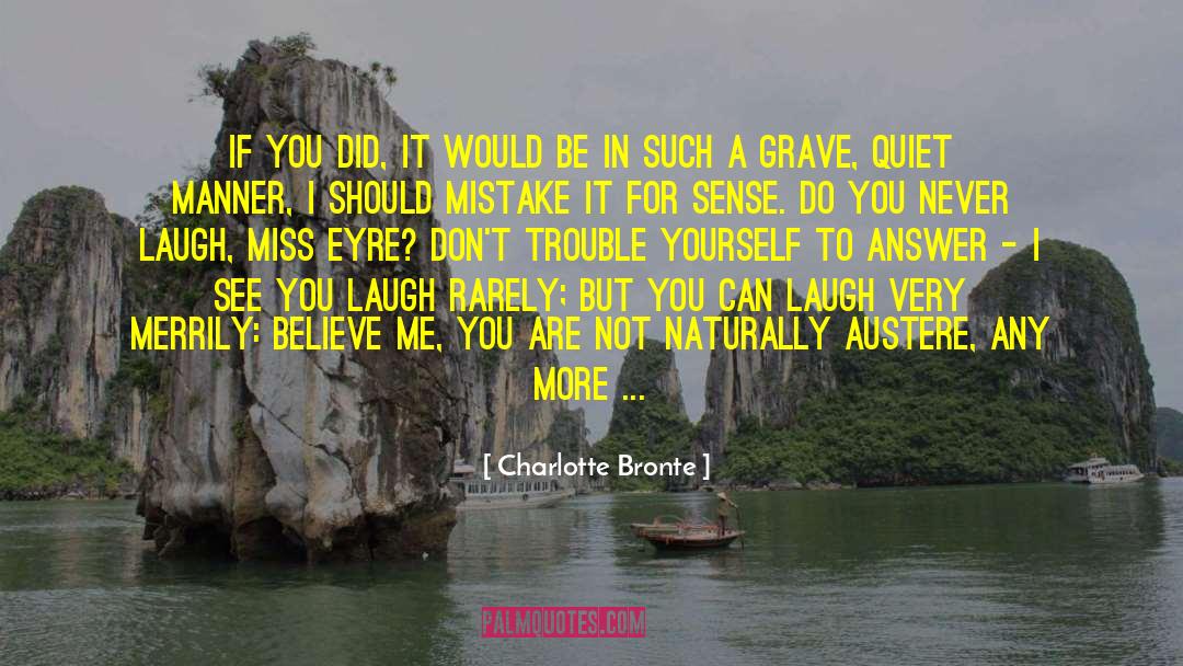 Answer To Criticism quotes by Charlotte Bronte