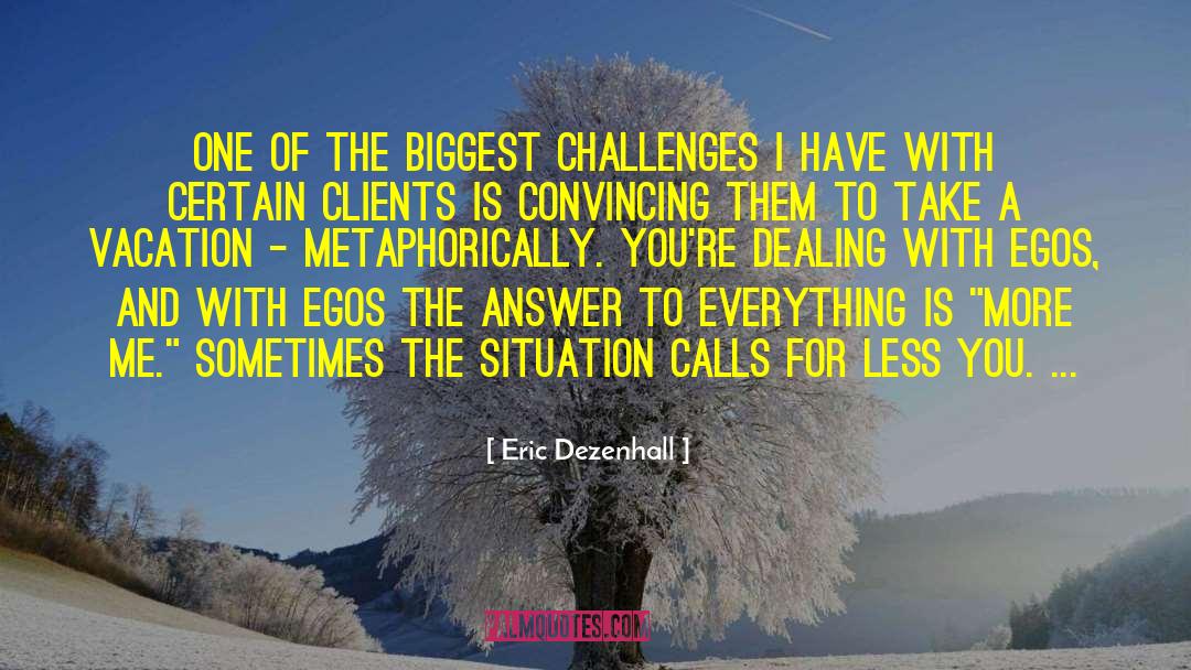 Answer To Everything quotes by Eric Dezenhall