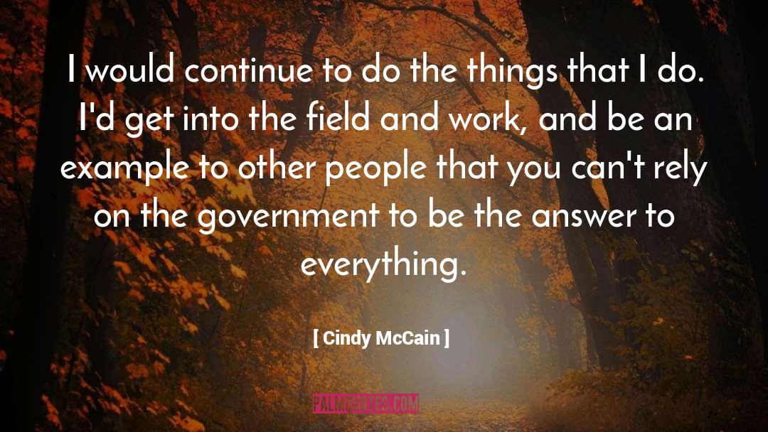 Answer To Everything quotes by Cindy McCain