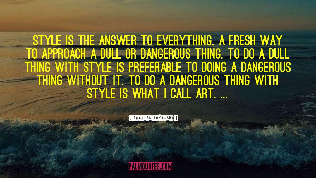 Answer To Everything quotes by Charles Bukowski