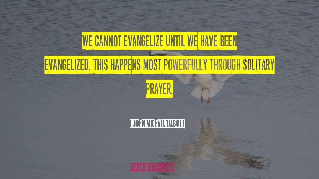 Answered Prayer quotes by John Michael Talbot