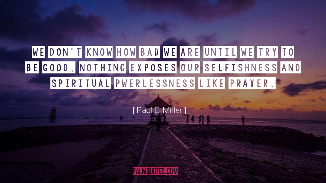 Answered Prayer quotes by Paul E. Miller