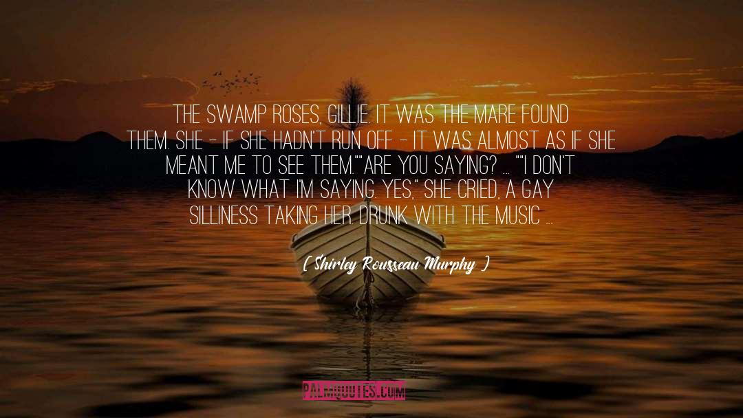 Answered quotes by Shirley Rousseau Murphy