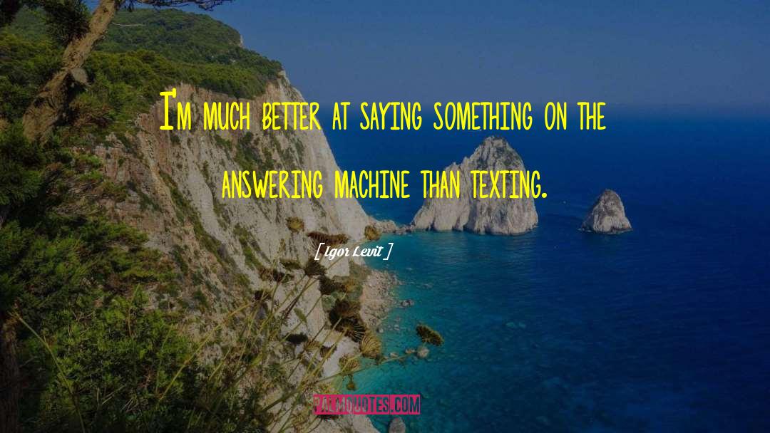 Answering Machines quotes by Igor Levit