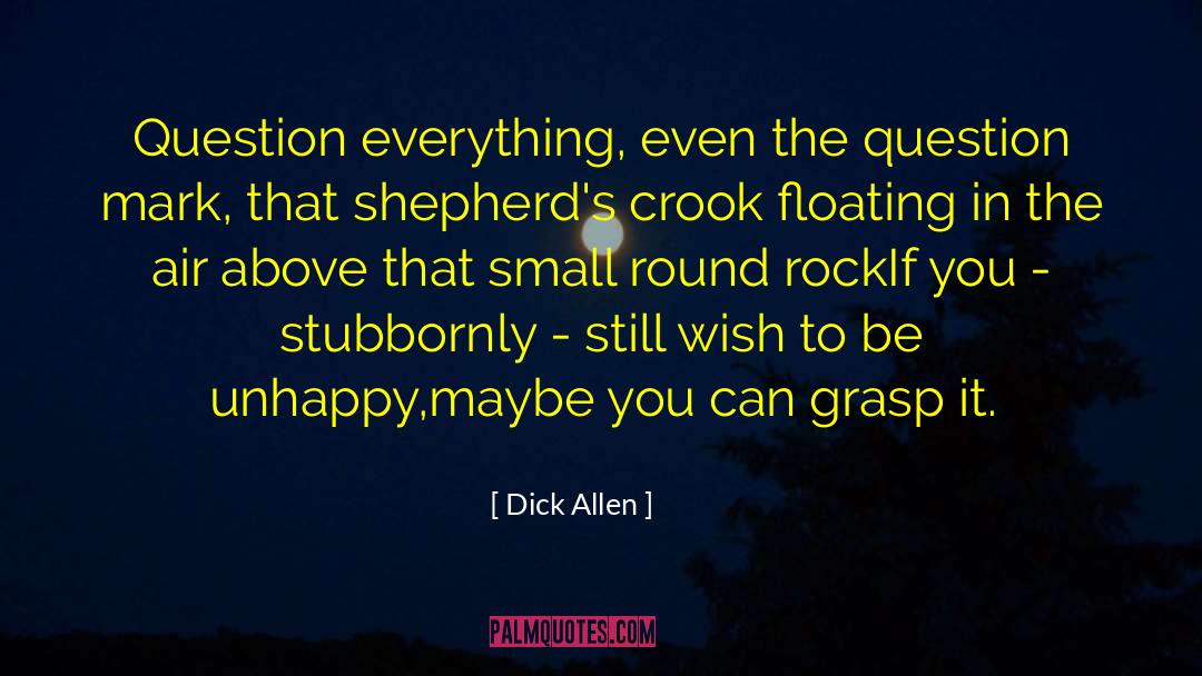 Answering Questions quotes by Dick Allen