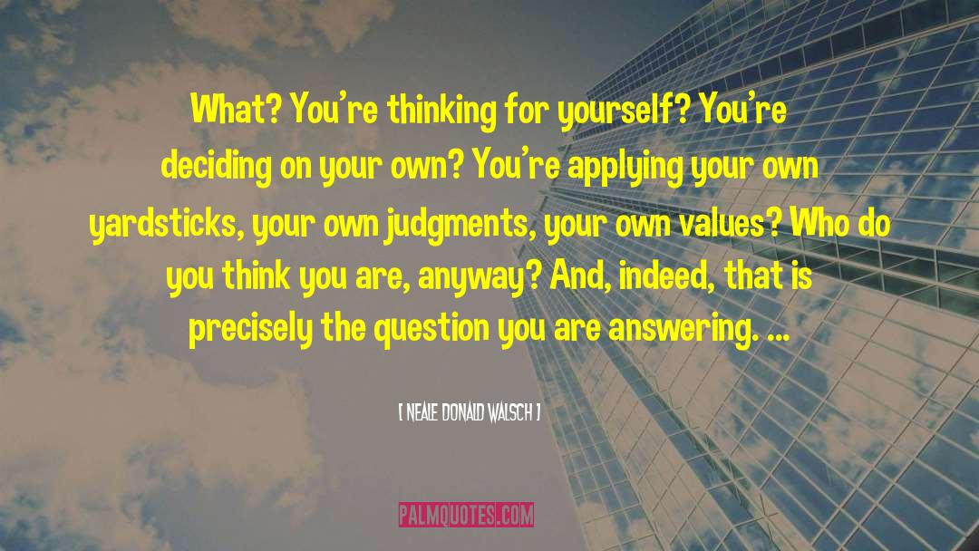 Answering quotes by Neale Donald Walsch