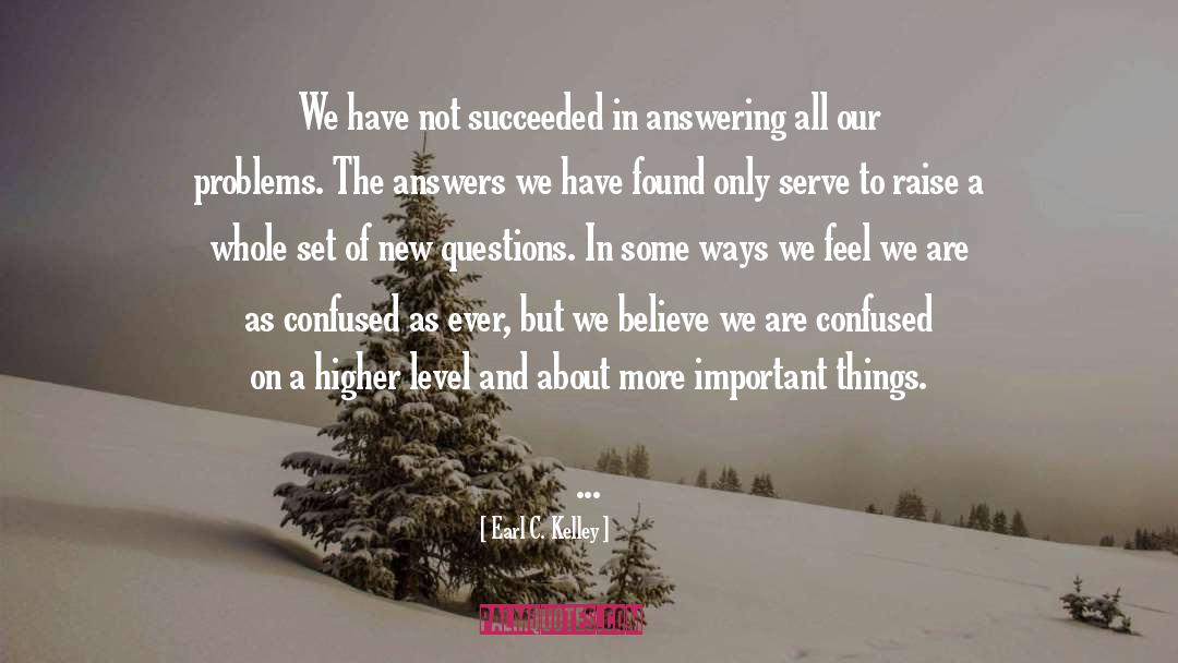 Answering quotes by Earl C. Kelley