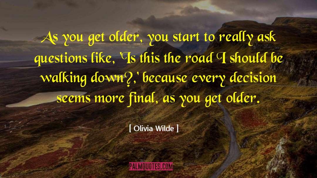 Answers Lead To More Questions quotes by Olivia Wilde