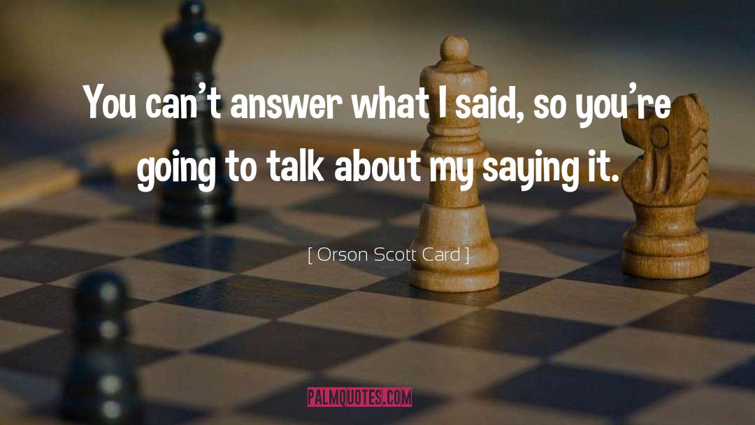 Answers quotes by Orson Scott Card