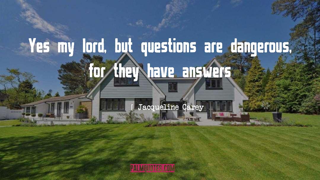 Answers quotes by Jacqueline Carey