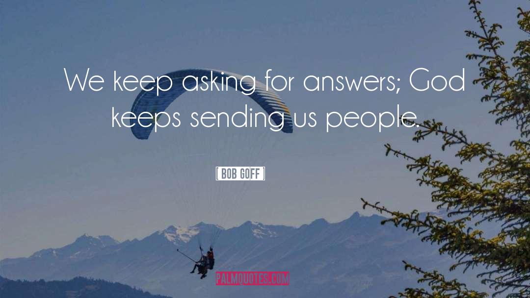 Answers quotes by Bob Goff