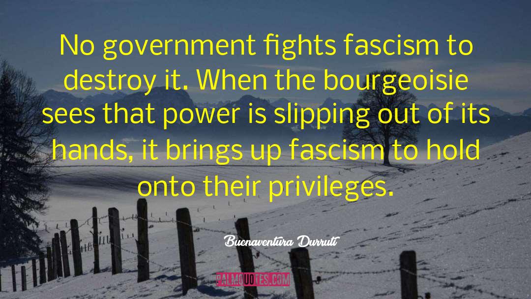 Ant Fascism quotes by Buenaventura Durruti