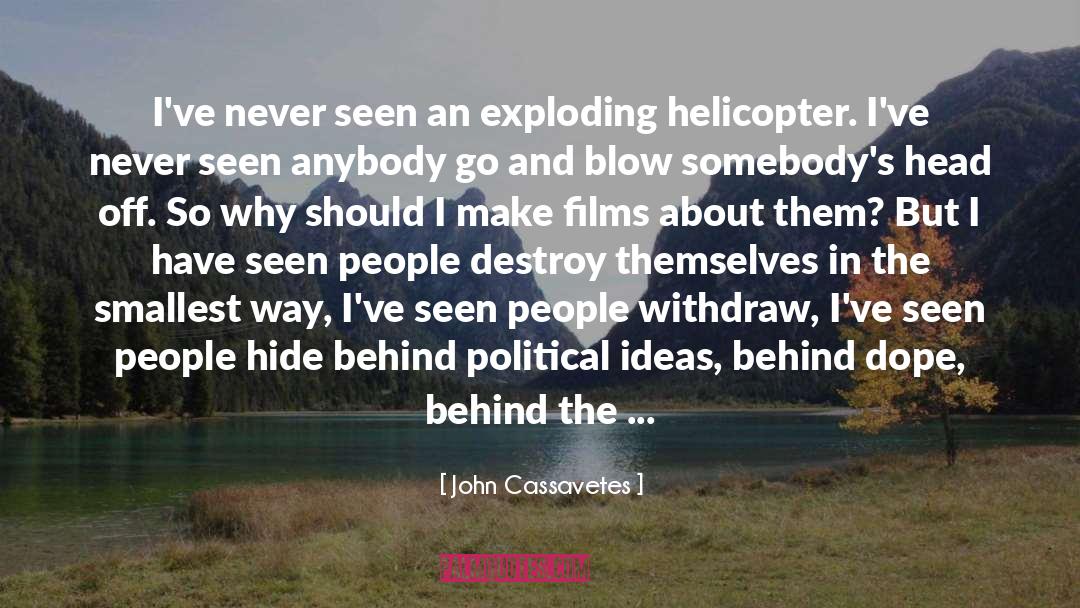 Ant Fascism quotes by John Cassavetes