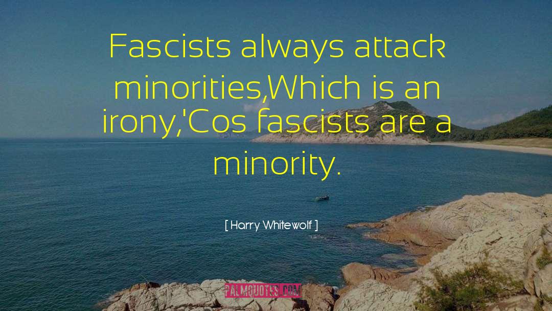 Ant Fascism quotes by Harry Whitewolf