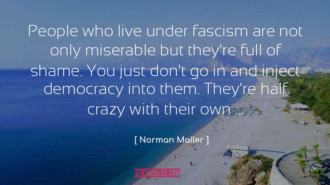 Ant Fascism quotes by Norman Mailer