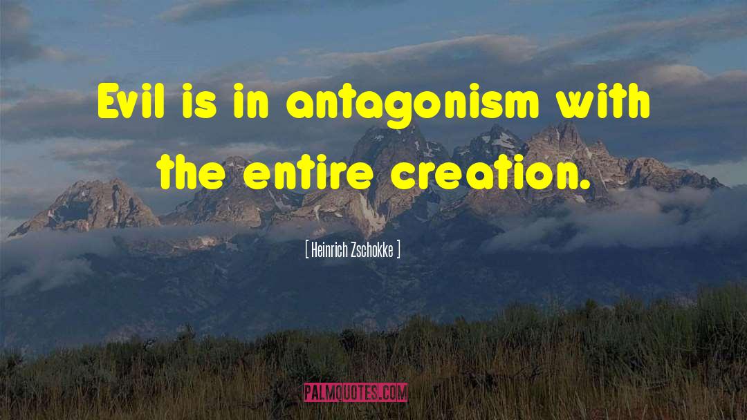 Antagonism quotes by Heinrich Zschokke