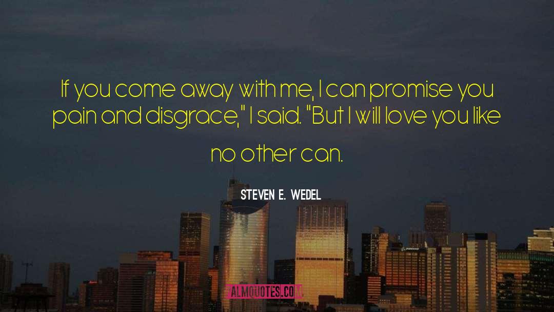 Antagonist Promise quotes by Steven E. Wedel