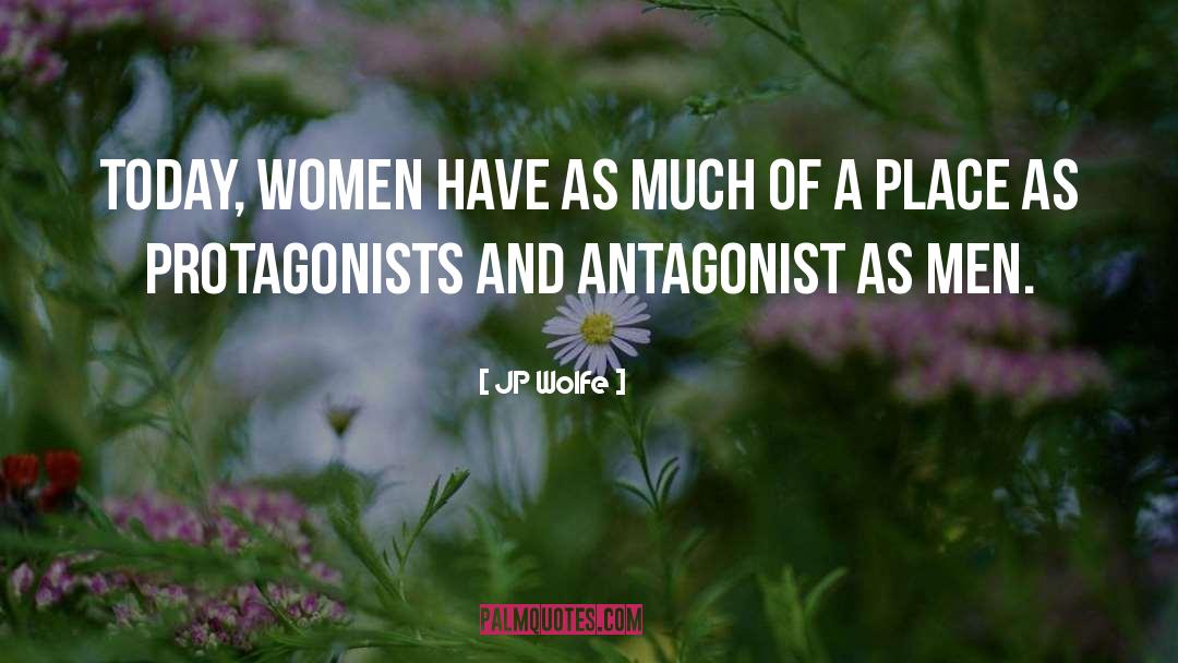 Antagonist quotes by JP Wolfe