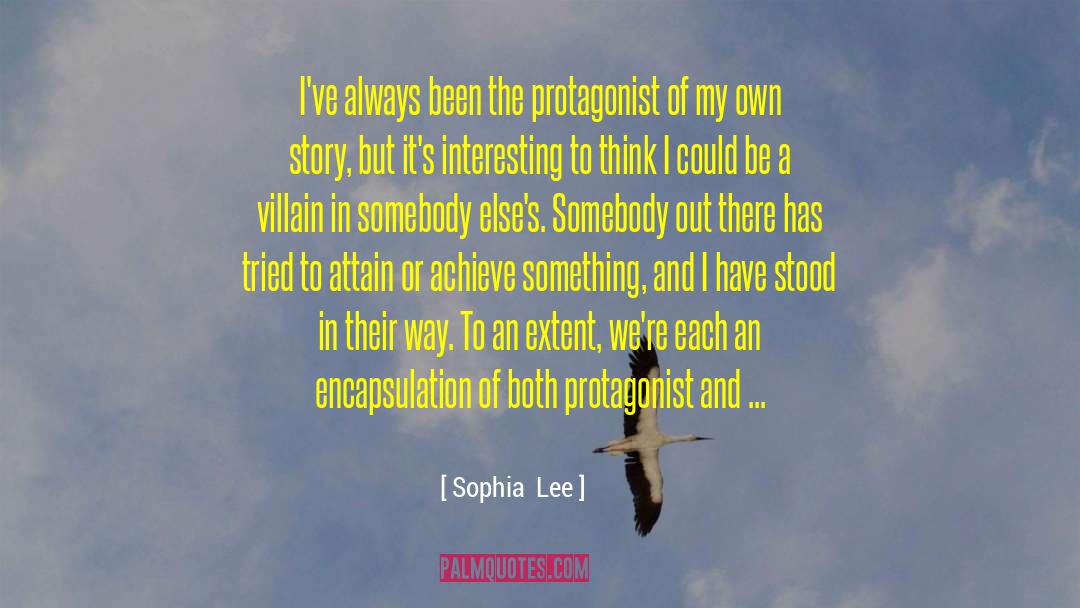 Antagonist quotes by Sophia  Lee