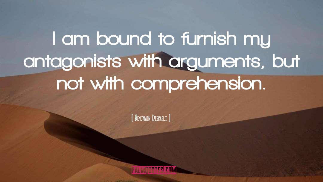 Antagonists quotes by Benjamin Disraeli