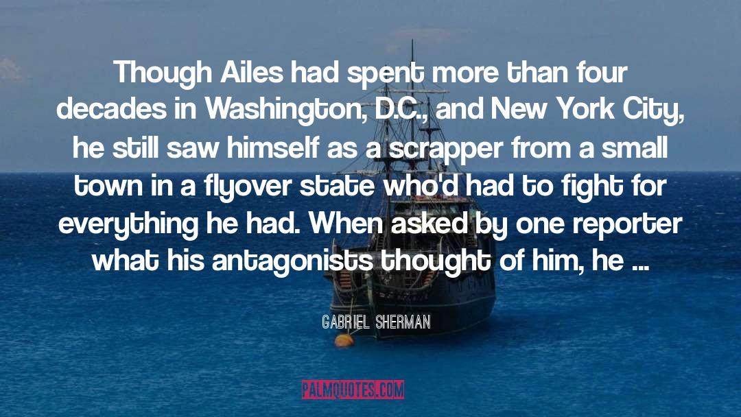 Antagonists quotes by Gabriel Sherman