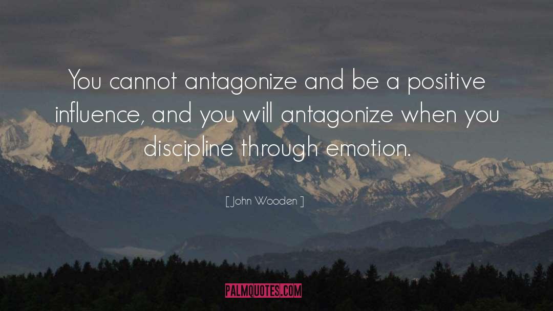 Antagonize quotes by John Wooden