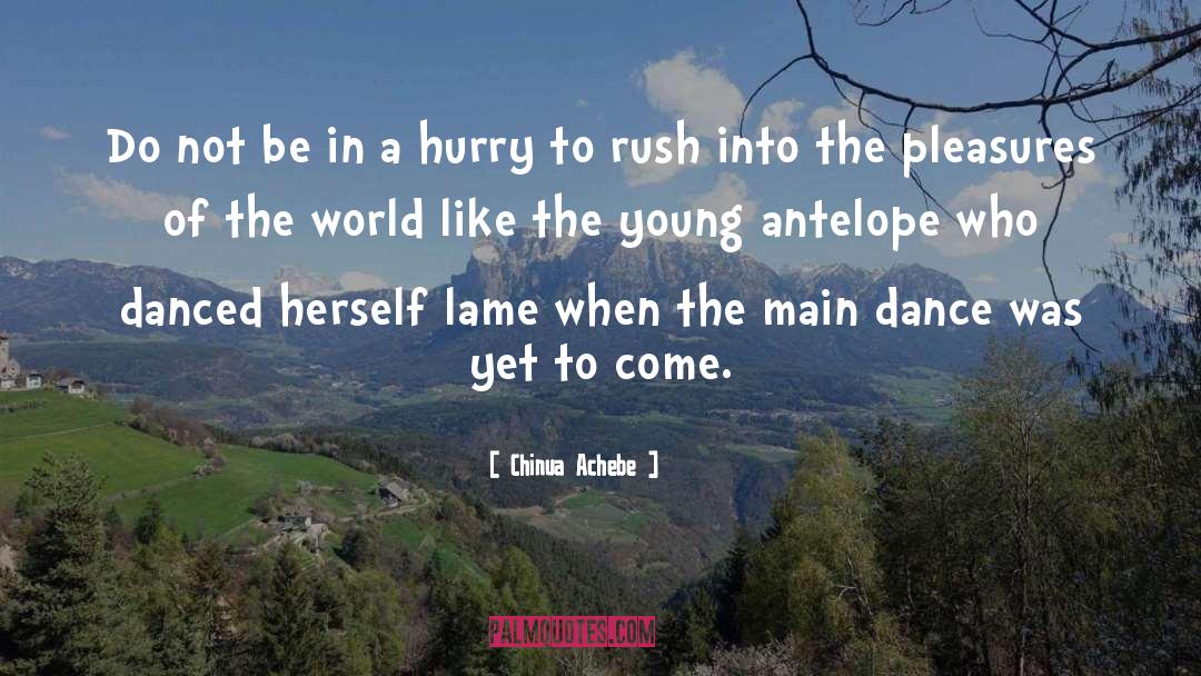 Antelopes quotes by Chinua Achebe