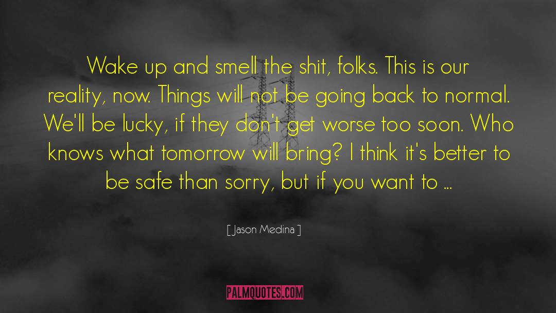 Anterograde Tomorrow quotes by Jason Medina