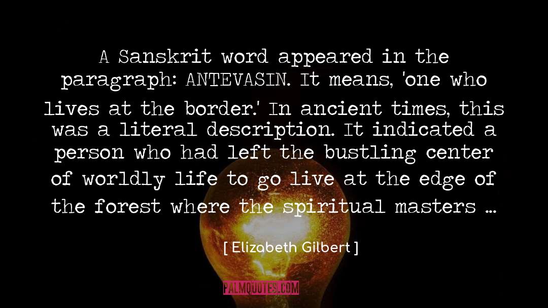 Antevasin quotes by Elizabeth Gilbert