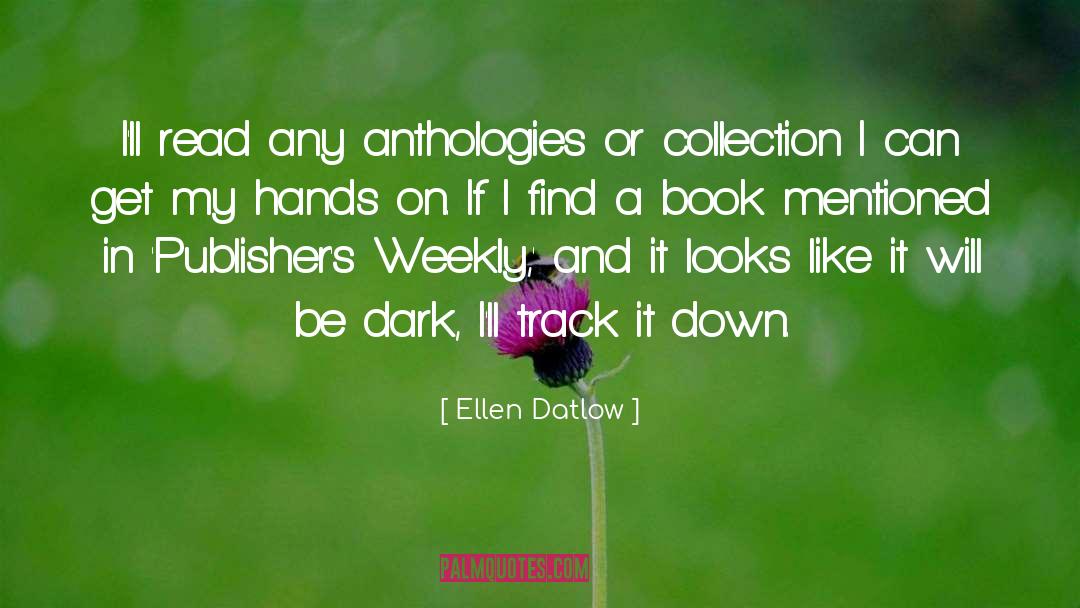Anthologies quotes by Ellen Datlow