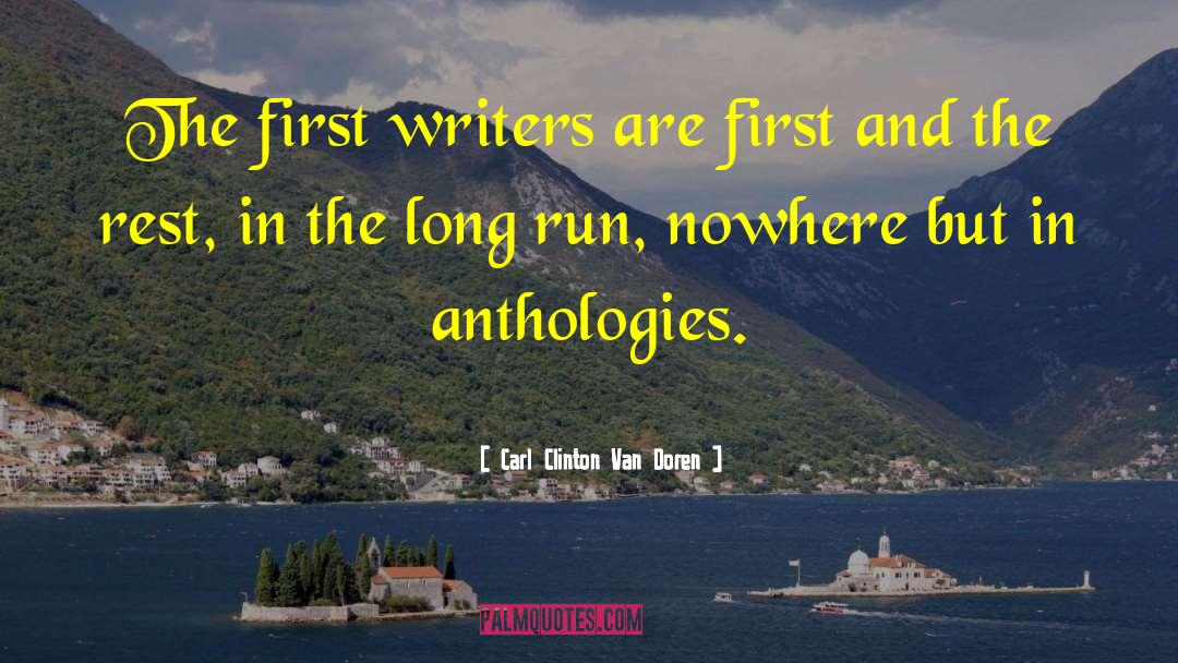 Anthologies quotes by Carl Clinton Van Doren