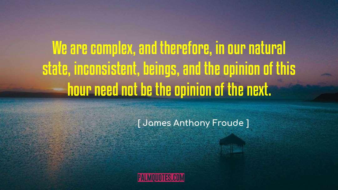 Anthology Complex quotes by James Anthony Froude