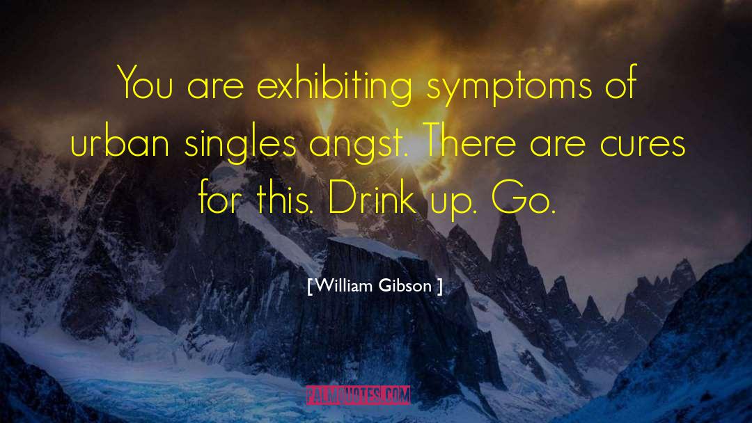 Anthrax Symptoms quotes by William Gibson