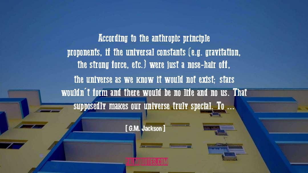 Anthropic Principle quotes by G.M. Jackson