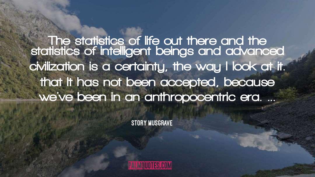 Anthropocentric quotes by Story Musgrave